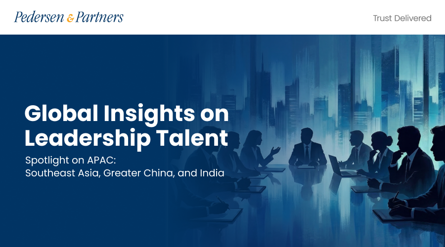 Global Insights on Leadership Talent - Spotlight on APAC: Southeast Asia, Greater China, and India